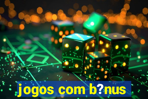 jogos com b?nus