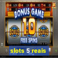 slots 5 reais