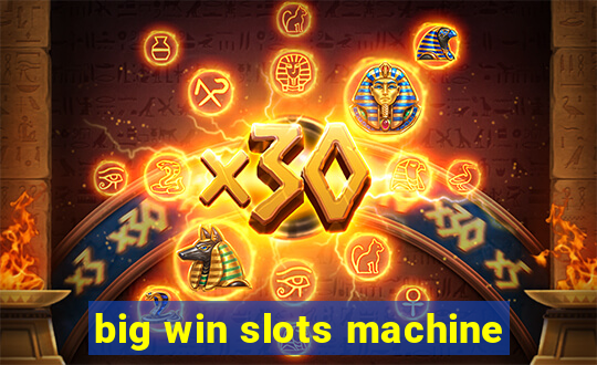 big win slots machine