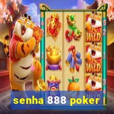 senha 888 poker