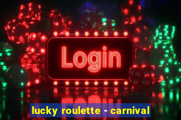 lucky roulette - carnival