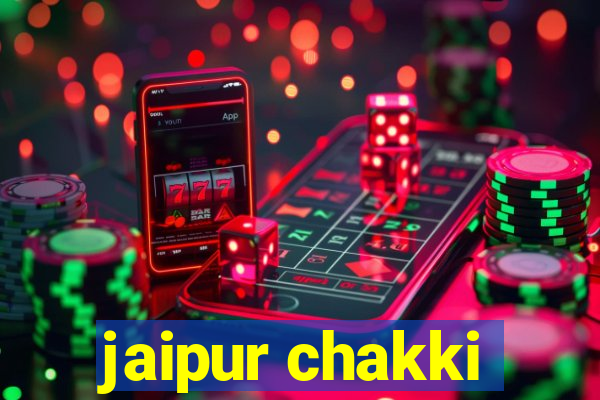 jaipur chakki