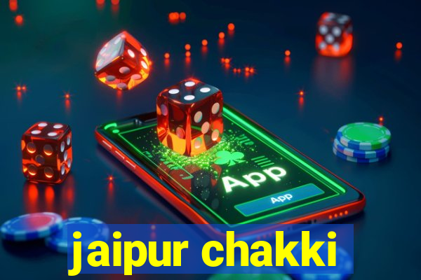 jaipur chakki