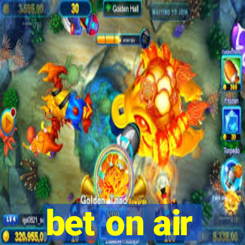 bet on air