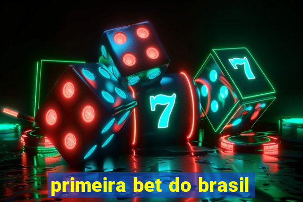 primeira bet do brasil