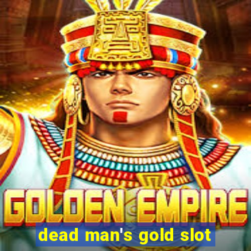 dead man's gold slot