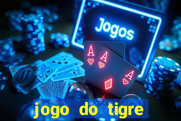 jogo do tigre passo a passo