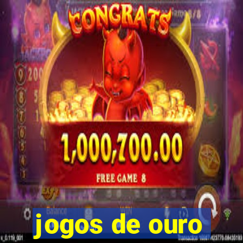 jogos de ouro