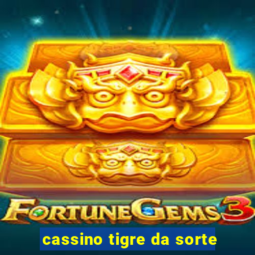 cassino tigre da sorte