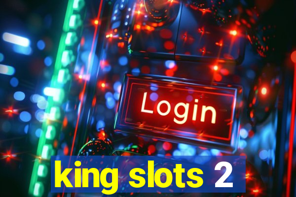 king slots 2