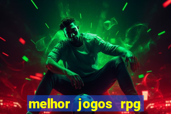 melhor jogos rpg para android