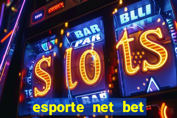 esporte net bet apostas online