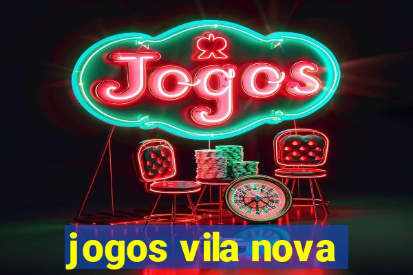 jogos vila nova