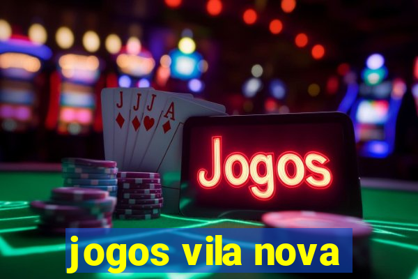 jogos vila nova