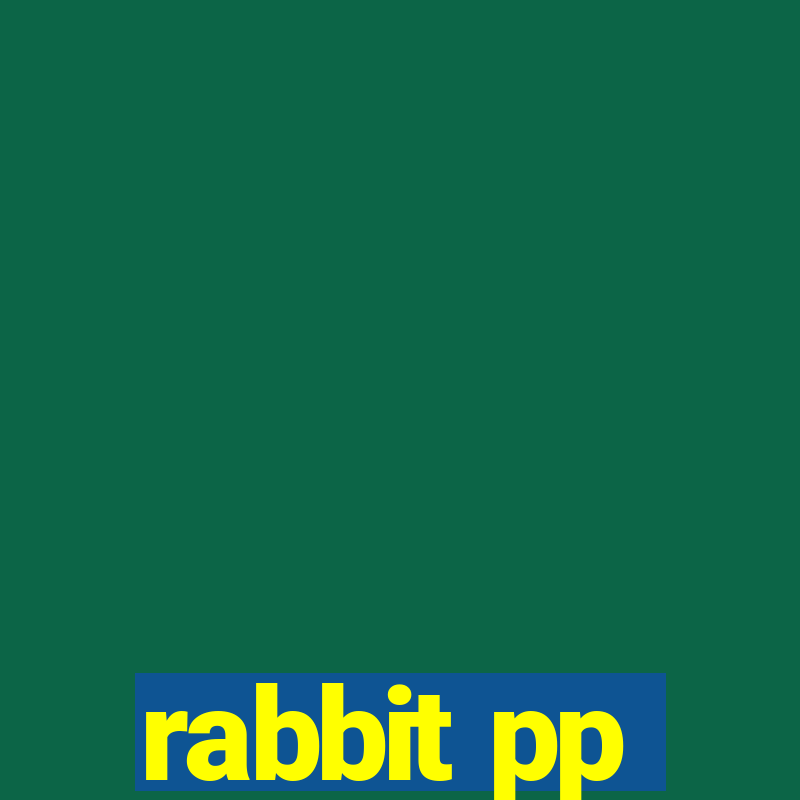 rabbit pp