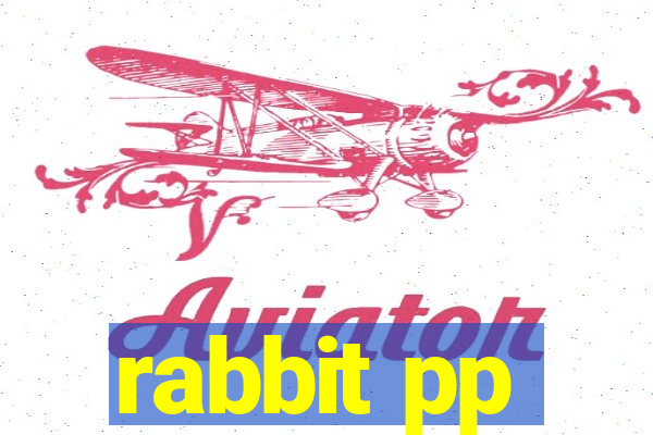 rabbit pp