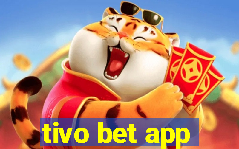 tivo bet app