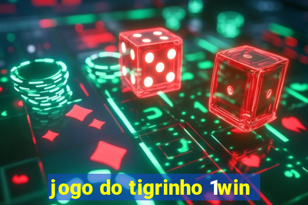 jogo do tigrinho 1win