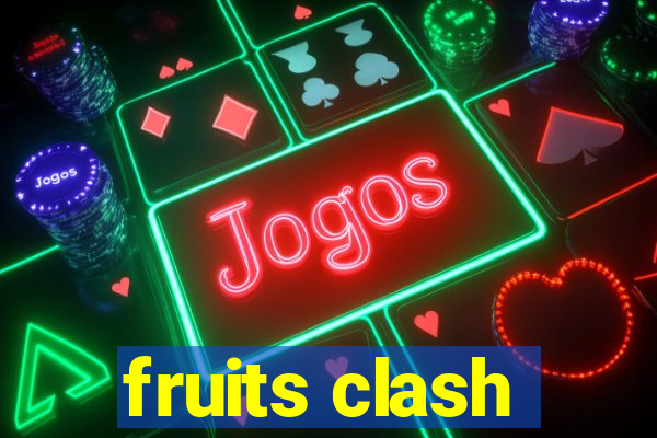 fruits clash