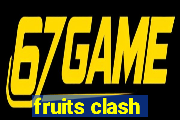 fruits clash