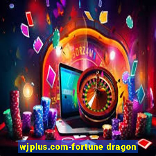 wjplus.com-fortune dragon