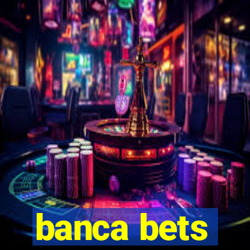 banca bets