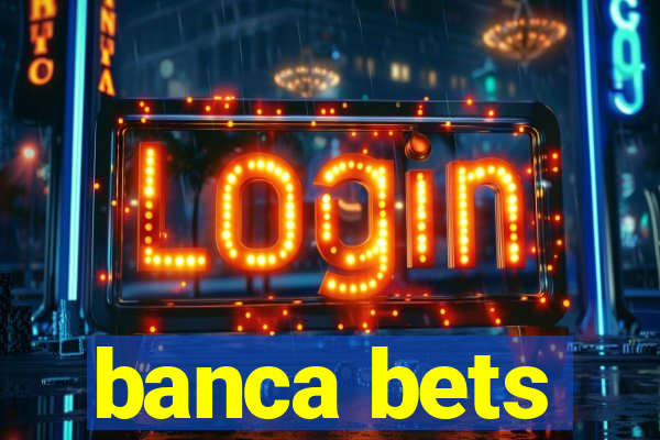 banca bets