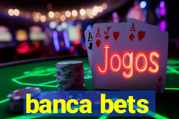 banca bets