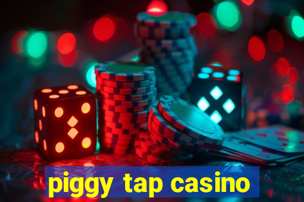 piggy tap casino