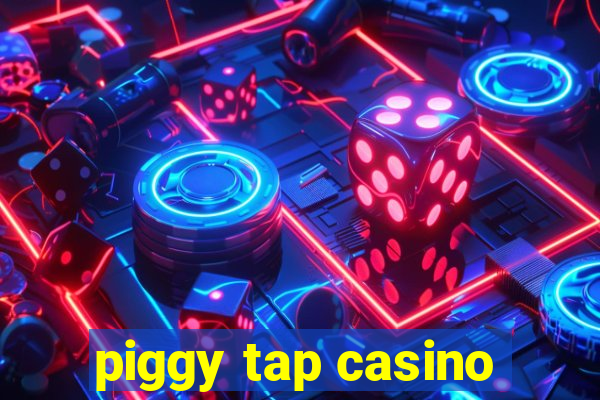 piggy tap casino