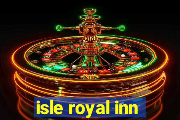 isle royal inn