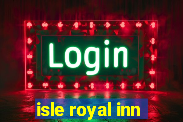 isle royal inn