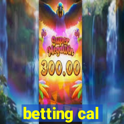 betting cal