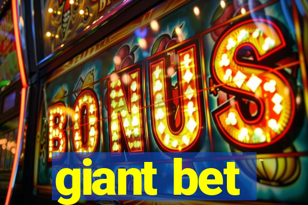 giant bet