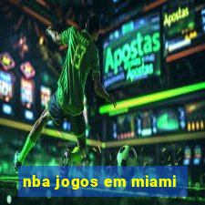 nba jogos em miami