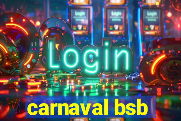 carnaval bsb