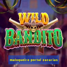 maloqueiro portal zacarias