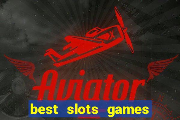 best slots games to win money