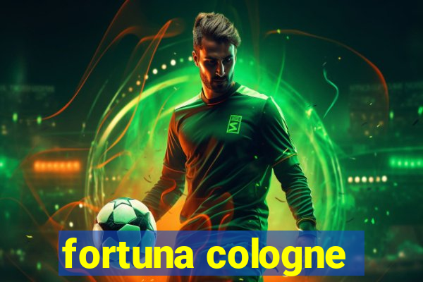 fortuna cologne