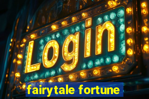 fairytale fortune