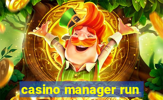 casino manager run