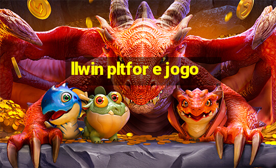 llwin pltfor e jogo