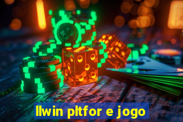 llwin pltfor e jogo