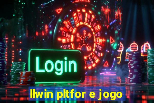 llwin pltfor e jogo