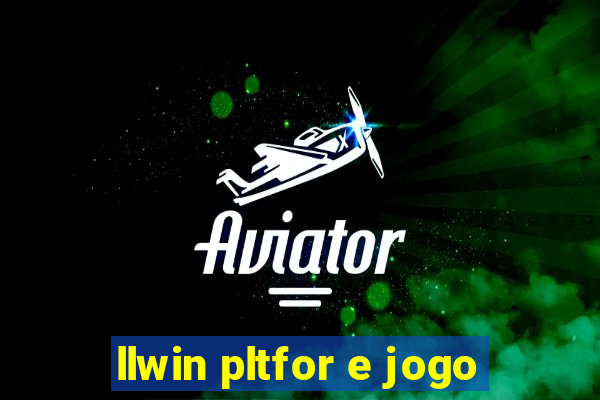 llwin pltfor e jogo