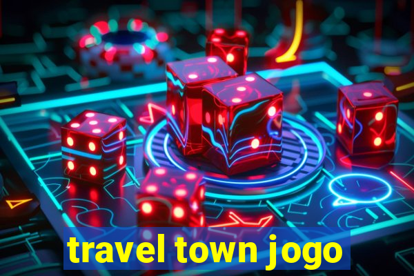 travel town jogo