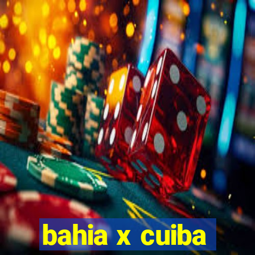 bahia x cuiba