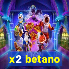 x2 betano