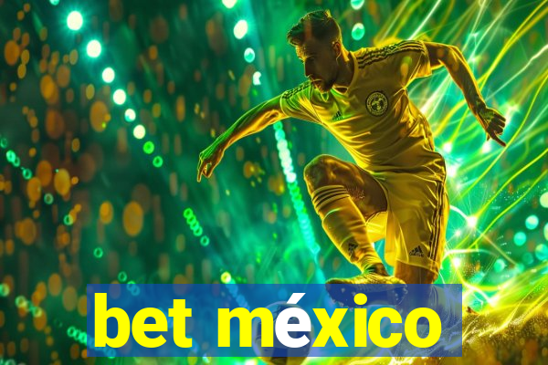 bet méxico