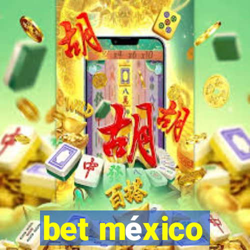 bet méxico